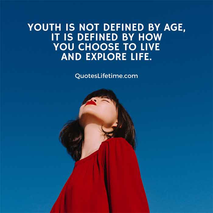40 Youth Quotes To Help You Explore Your Life And Talents