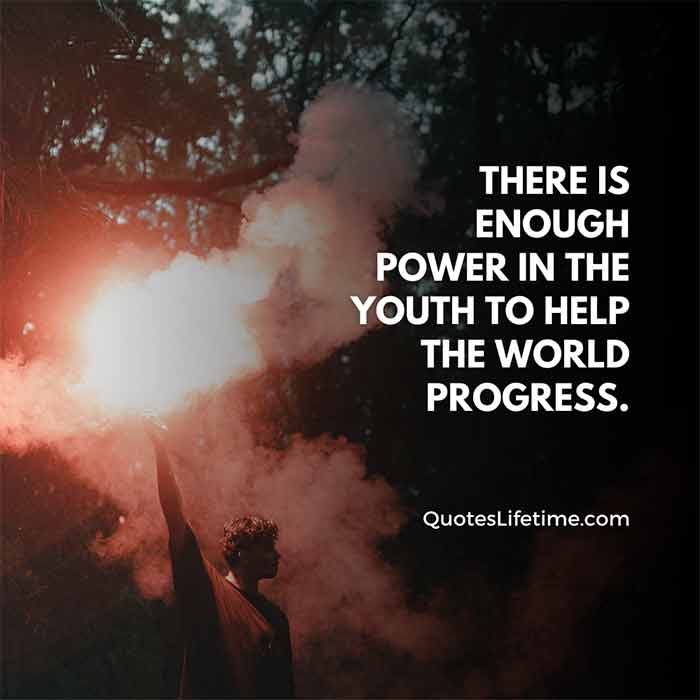 40 Youth Quotes To Help You Explore Your Life And Talents